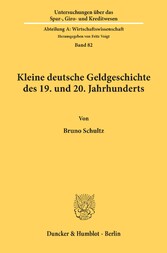 Kleine deutsche Geldgeschichte des 19. und 20. Jahrhunderts.