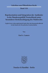 Repräsentation und Integration der Ausländer in der Bundesrepublik Deutschland unter besonderer Berücksichtigung des Wahlrechts.