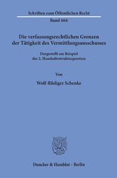 Die verfassungsrechtlichen Grenzen der Tätigkeit des Vermittlungsausschusses.