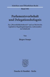 Parlamentsvorbehalt und Delegationsbefugnis.