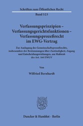 Verfassungsprinzipien - Verfassungsgerichtsfunktionen - Verfassungsprozeßrecht im EWG-Vertrag.