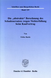 Die »abstrakte« Berechnung des Schadenersatzes wegen Nichterfüllung beim Kaufvertrag.