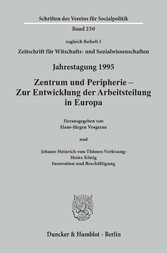 Zentrum und Peripherie - Zur Entwicklung der Arbeitsteilung in Europa.