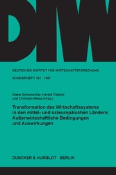 Transformation des Wirtschaftssystems in den mittel- und osteuropäischen Ländern: Außenwirtschaftliche Bedingungen und Auswirkungen.