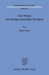 Das Wesen der strafprozessualen Revision.