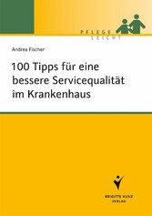 100 Tipps für eine bessere Servicequalität im Krankenhaus