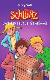 Der Schlunz und das letzte Geheimnis