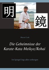 Die Geheimnisse der Karate-Kata Meikyo/Rohai