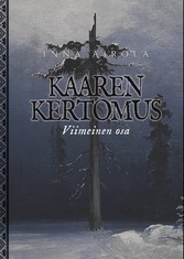 Kaaren kertomus: Viimeinen osa