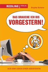 Das brauche ich bis vorgestern!