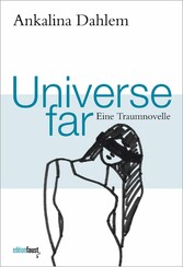 Universe far. Eine Traumnovelle