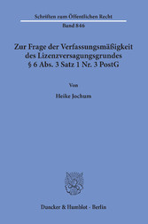 Zur Frage der Verfassungsmäßigkeit des Lizenzversagungsgrundes § 6 Abs. 3 Satz 1 Nr. 3 PostG.