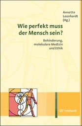 Wie perfekt muss der Mensch sein?