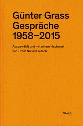 Günter Grass: Gespräche (1958-2015)