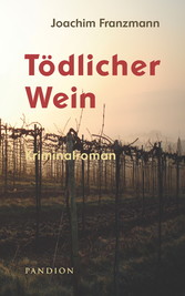 Tödlicher Wein: Kriminalroman