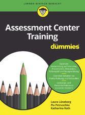 Assessment Center Training f&uuml;r Dummies