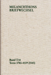 Melanchthons Briefwechsel / Band T 14: Texte 3780-4109 (1545)