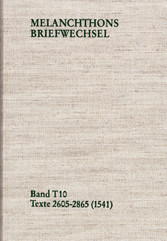 Melanchthons Briefwechsel / Band T 10: Texte 2605-2865 (1541)