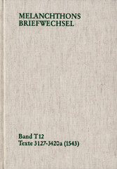 Melanchthons Briefwechsel / Band T 12: Texte 3127-3420a (1543)