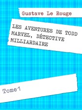 LES AVENTURES DE TODD MARVEL, DÉTECTIVE MILLIARDAIRE