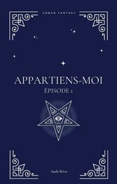 Appartiens-moi Épisode 1