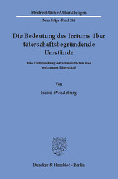 Die Bedeutung des Irrtums über täterschaftsbegründende Umstände.