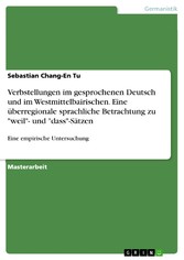 Verbstellungen im gesprochenen Deutsch und im Westmittelbairischen. Eine überregionale sprachliche Betrachtung zu 'weil'- und 'dass'-Sätzen