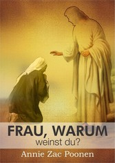 Frau, warum weinst du?