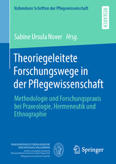 Theoriegeleitete Forschungswege in der Pflegewissenschaft