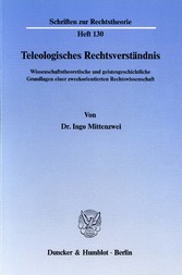 Teleologisches Rechtsverständnis.