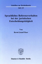 Sprachliches Referenzverhalten bei der juristischen Entscheidungstätigkeit.