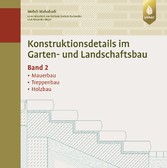 Konstruktionsdetails im Garten- und Landschaftsbau Band 2