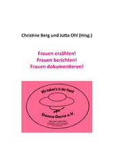 Frauen erzählen! Frauen berichten! Frauen dokumentieren!