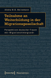 Teilnahme an Weiterbildung in der Migrationsgesellschaft