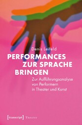 Performances zur Sprache bringen