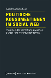 Politische Konsumentinnen im Social Web