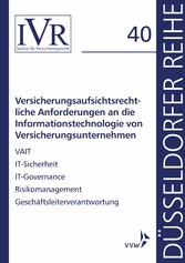 Versicherungsaufsichtsrechtliche Anforderungen an die Informationstechnologie von Versicherungsunternehmen