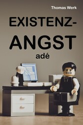 Existenzangst adé