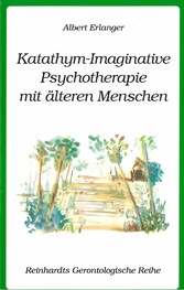 Katathym-Imaginative Psychotherapie mit älteren Menschen