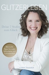 Glitzerleben - Deine 7 Stufen zum Glück