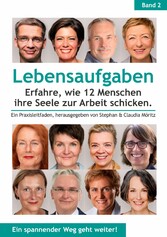 Lebensaufgaben - Erfahre, wie 12 Menschen ihre Seele zur Arbeit schicken.