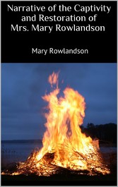 Narrative of the Captivity and Restoration of Mrs. Mary Rowlandson