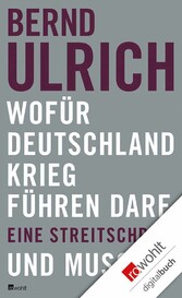 Wofür Deutschland Krieg führen darf. Und muss.