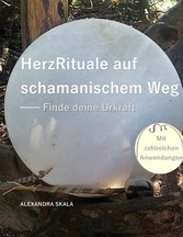 HerzRituale auf schamanischem Weg