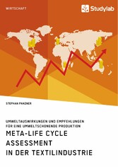 Meta-Life Cycle Assessment in der Textilindustrie. Umweltauswirkungen und Empfehlungen für eine umweltschonende Produktion