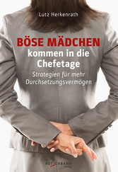 Böse Mädchen kommen in die Chefetage