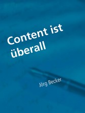 Content ist überall - Fachroman