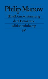 (Ent-)Demokratisierung der Demokratie