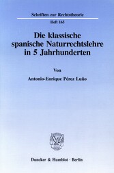 Die klassische spanische Naturrechtslehre in 5 Jahrhunderten.