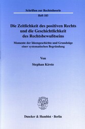 Die Zeitlichkeit des positiven Rechts und die Geschichtlichkeit des Rechtsbewußtseins.